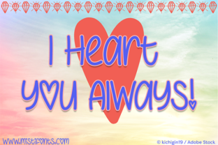 I Heart You Always: A Unicase Font That Brings Warmth to Modern Design Projects